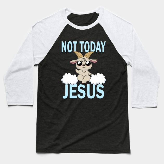 Not today Jesus Baseball T-Shirt by valentinahramov